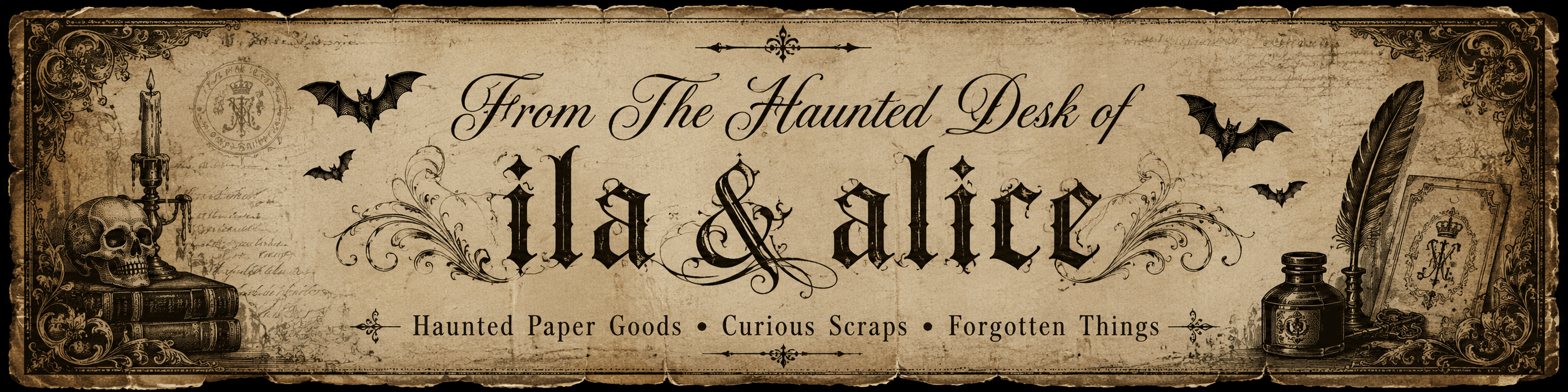 From The Haunted Desk of ila and alice